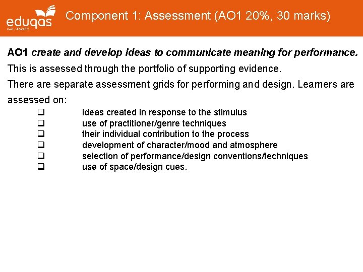 Component 1: Assessment (AO 1 20%, 30 marks) AO 1 create and develop ideas
