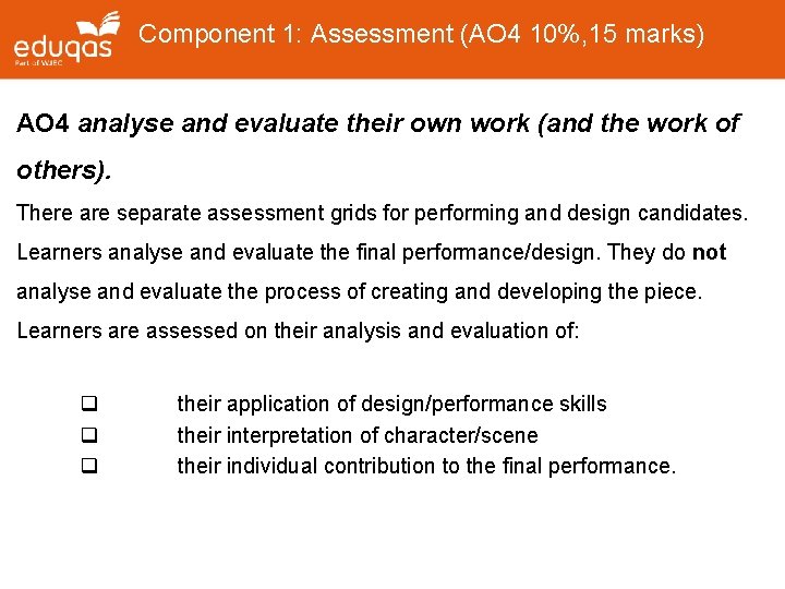 Component 1: Assessment (AO 4 10%, 15 marks) AO 4 analyse and evaluate their