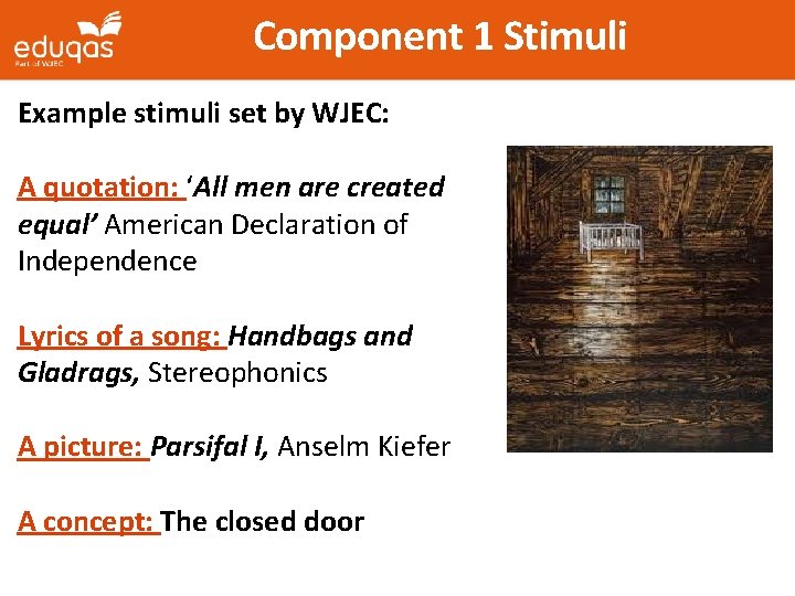 Component 1 Stimuli Example stimuli set by WJEC: A quotation: ‘All men are created