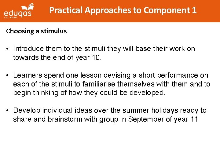 Practical Approaches to Component 1 Choosing a stimulus • Introduce them to the stimuli