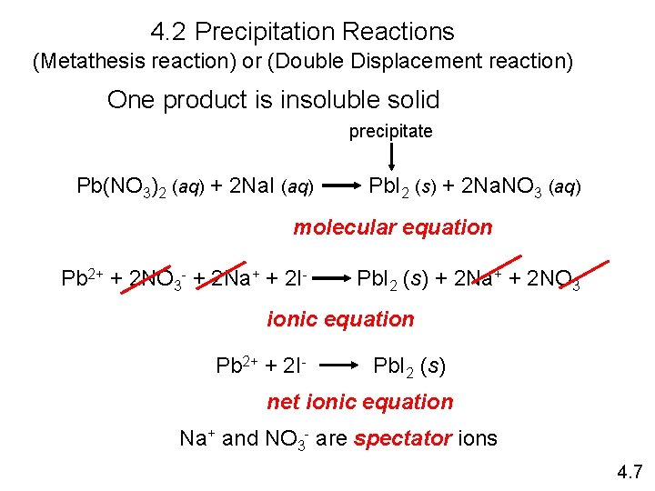 4. 2 Precipitation Reactions (Metathesis reaction) or (Double Displacement reaction) One product is insoluble