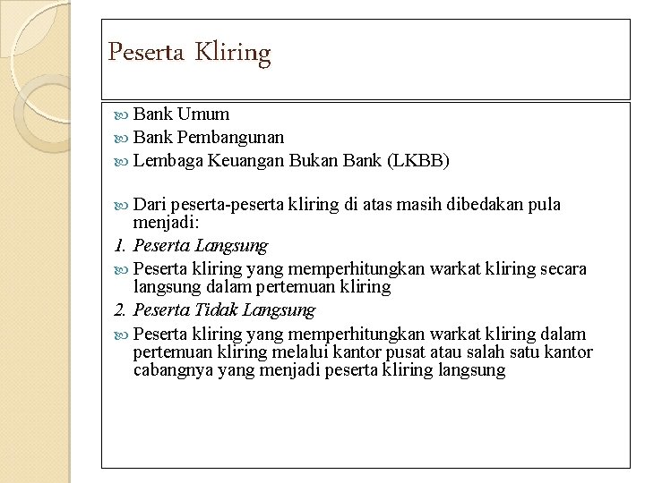 Peserta Kliring Bank Umum Bank Pembangunan Lembaga Keuangan Bukan Bank (LKBB) Dari peserta-peserta kliring