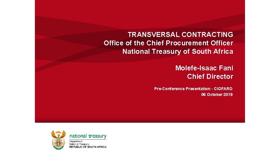 TRANSVERSAL CONTRACTING Office of the Chief Procurement Officer National Treasury of South Africa Molefe-Isaac