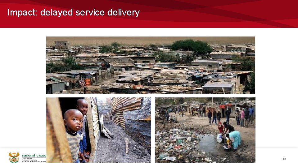 Impact: delayed service delivery 10 