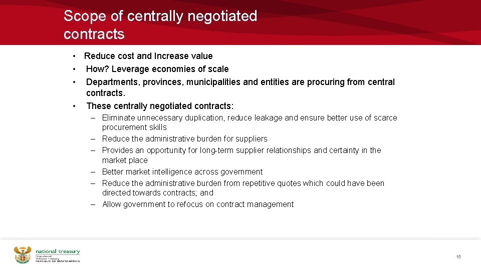 Scope of centrally negotiated contracts • Reduce cost and Increase value • How? Leverage
