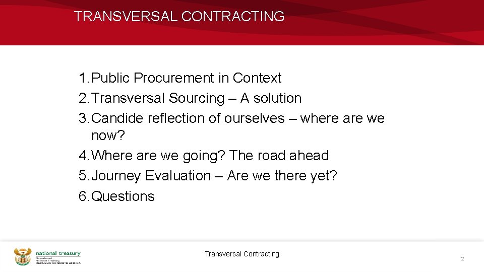 TRANSVERSAL CONTRACTING 1. Public Procurement in Context 2. Transversal Sourcing – A solution 3.