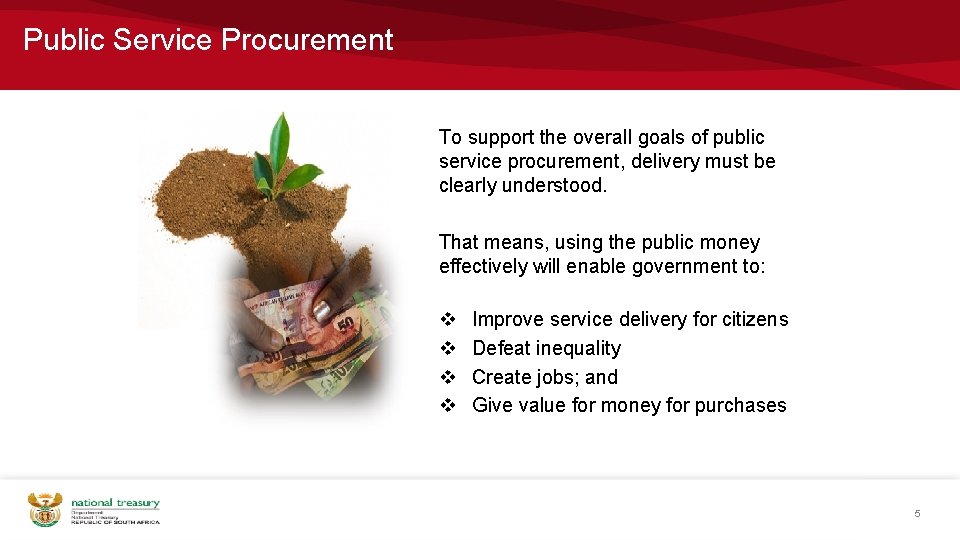Public Service Procurement To support the overall goals of public service procurement, delivery must