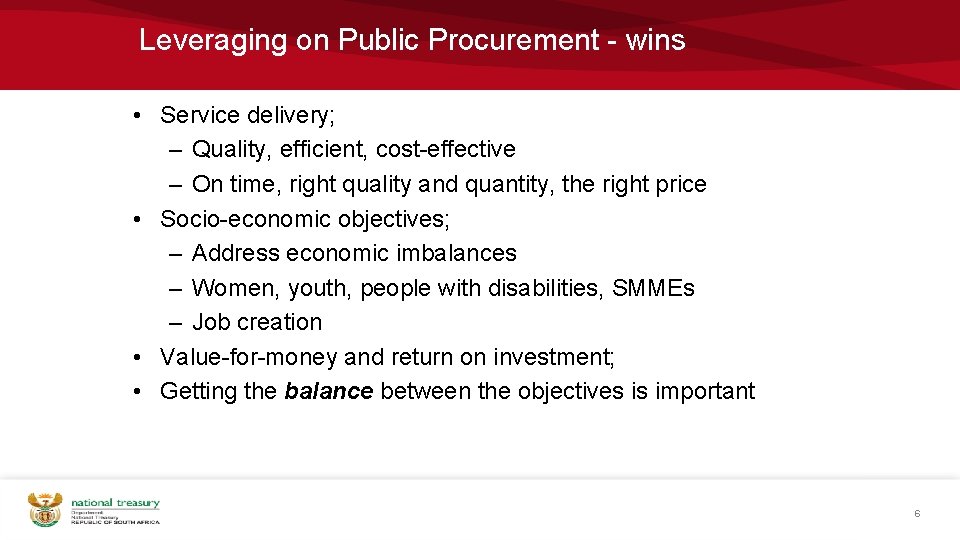 Leveraging on Public Procurement - wins • Service delivery; – Quality, efficient, cost-effective –