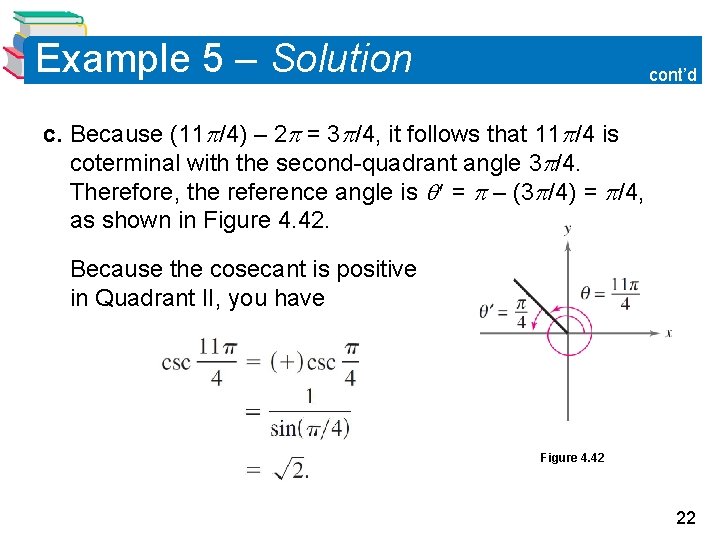 Example 5 – Solution cont’d c. Because (11 /4) – 2 = 3 /4,