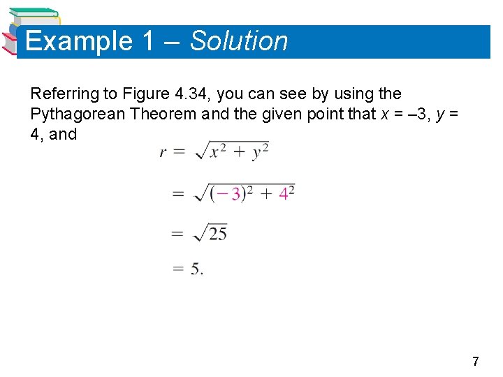 Example 1 – Solution Referring to Figure 4. 34, you can see by using