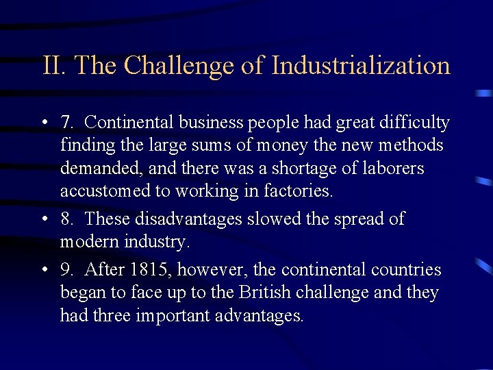 II. The Challenge of Industrialization • 7. Continental business people had great difficulty finding