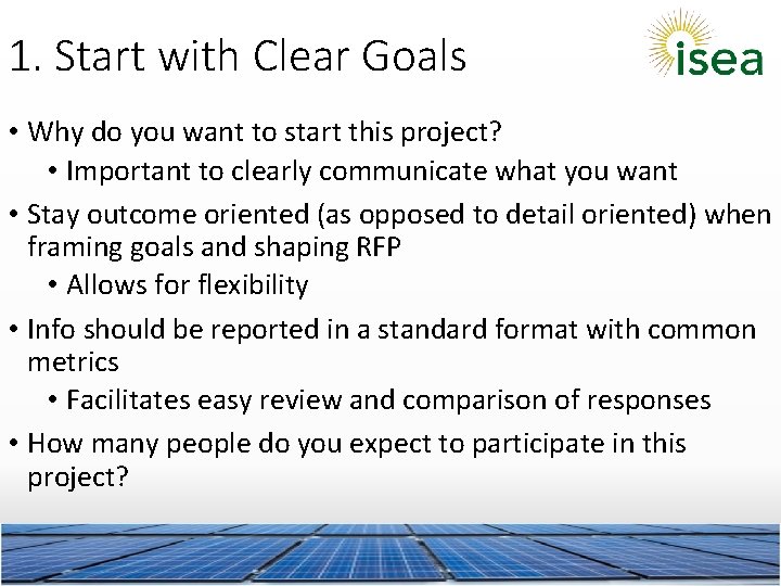 1. Start with Clear Goals • Why do you want to start this project?