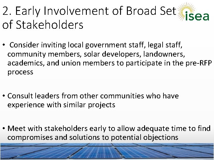 2. Early Involvement of Broad Set of Stakeholders • Consider inviting local government staff,