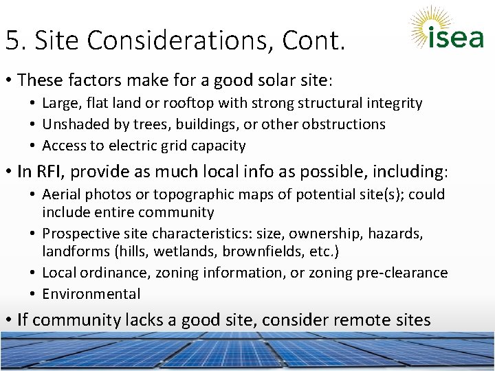 5. Site Considerations, Cont. • These factors make for a good solar site: •