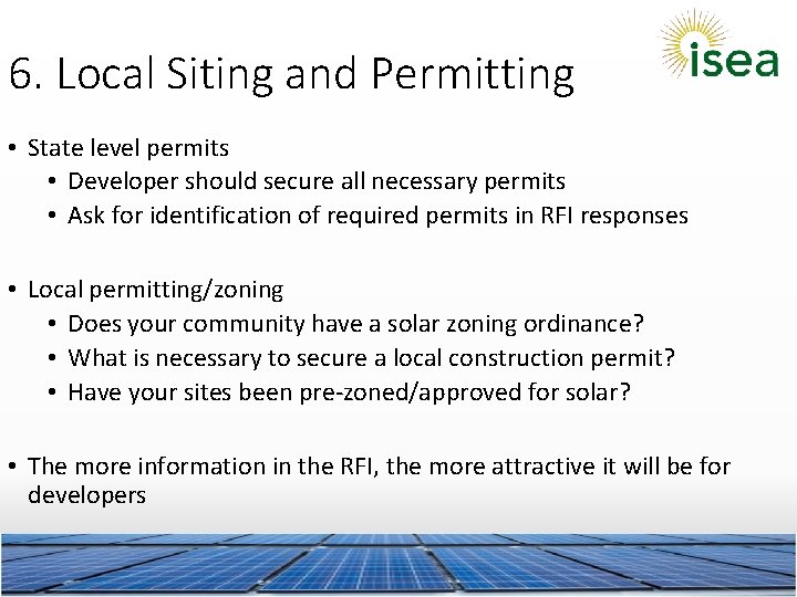 6. Local Siting and Permitting • State level permits • Developer should secure all