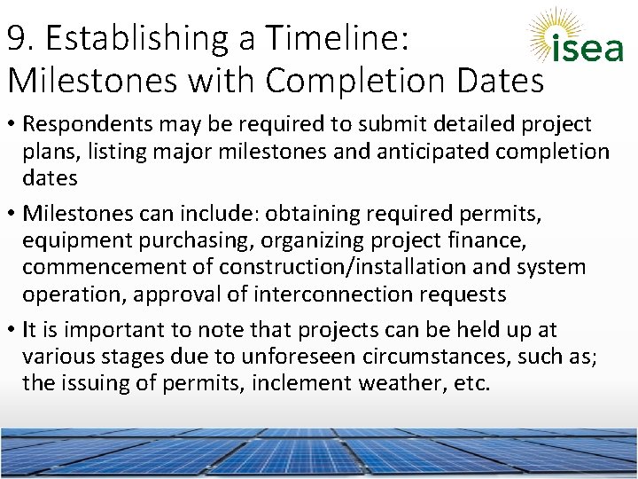 9. Establishing a Timeline: Milestones with Completion Dates • Respondents may be required to