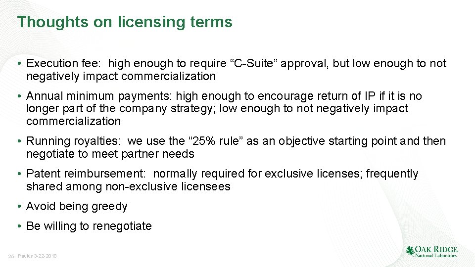 Thoughts on licensing terms • Execution fee: high enough to require “C-Suite” approval, but