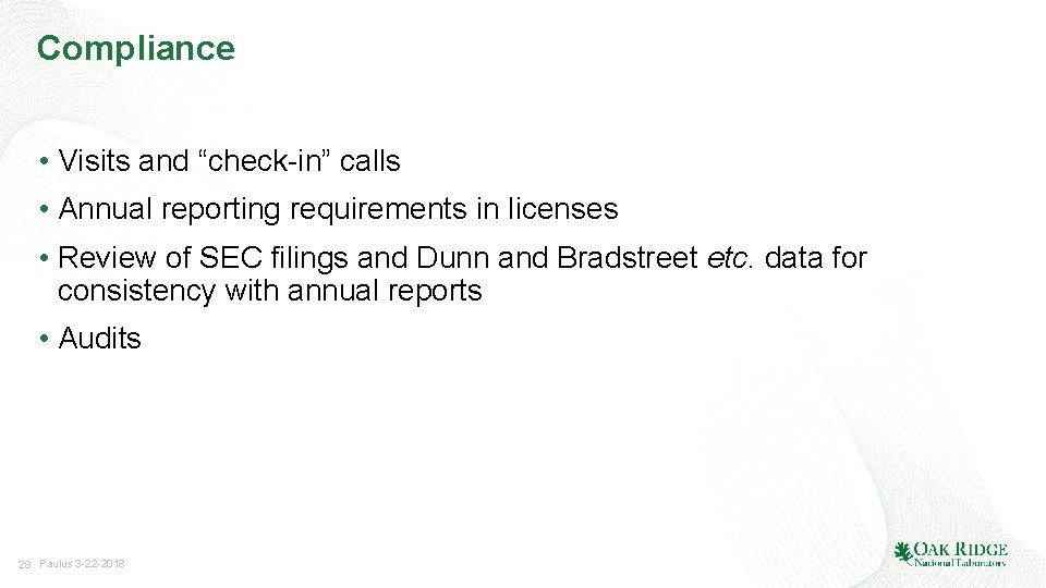 Compliance • Visits and “check-in” calls • Annual reporting requirements in licenses • Review