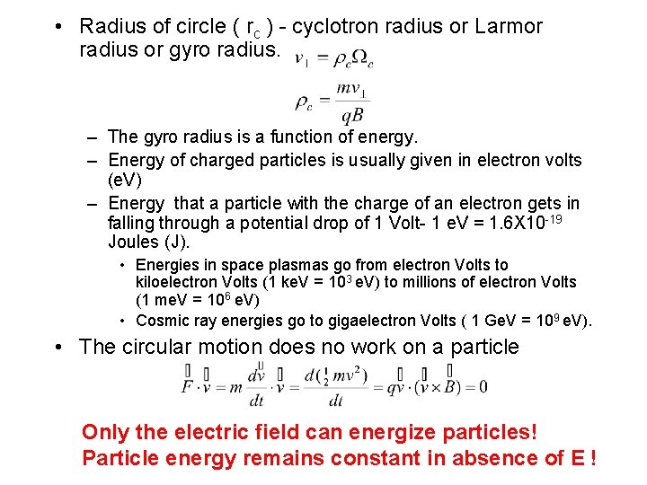  • Radius of circle ( rc ) - cyclotron radius or Larmor radius