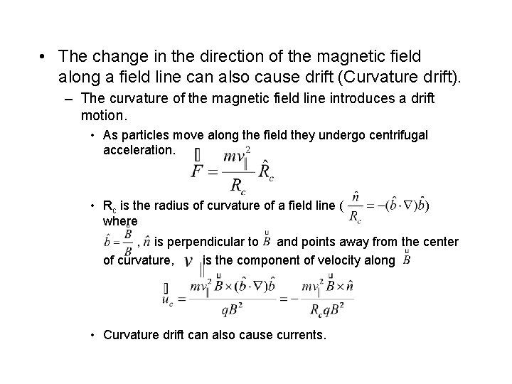  • The change in the direction of the magnetic field along a field