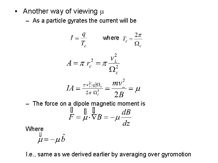  • Another way of viewing – As a particle gyrates the current will