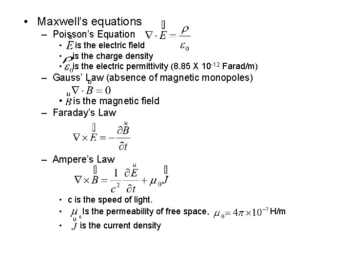  • Maxwell’s equations – Poisson’s Equation • • • is the electric field