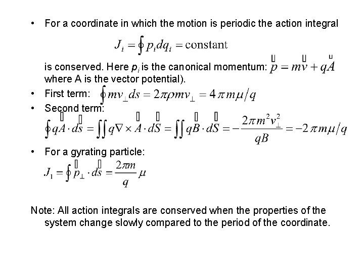  • For a coordinate in which the motion is periodic the action integral