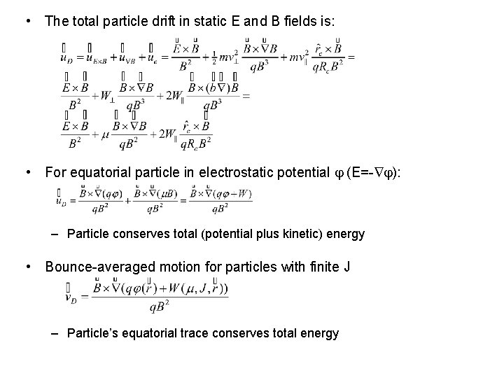  • The total particle drift in static E and B fields is: •