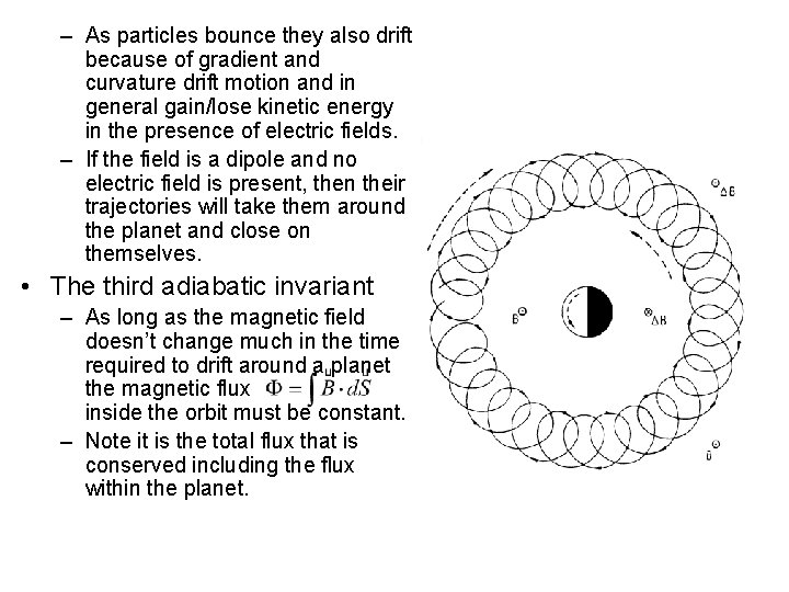– As particles bounce they also drift because of gradient and curvature drift motion