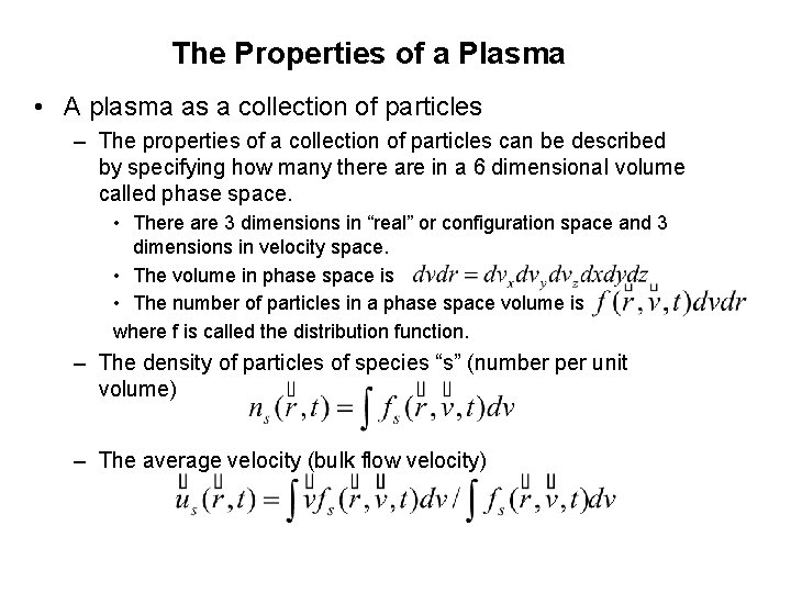The Properties of a Plasma • A plasma as a collection of particles –