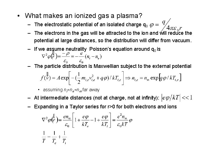  • What makes an ionized gas a plasma? – The electrostatic potential of