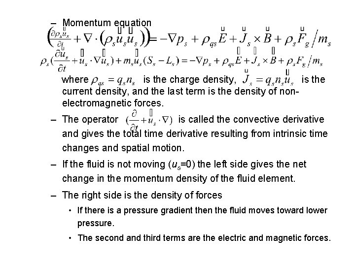 – Momentum equation where is the charge density, is the current density, and the
