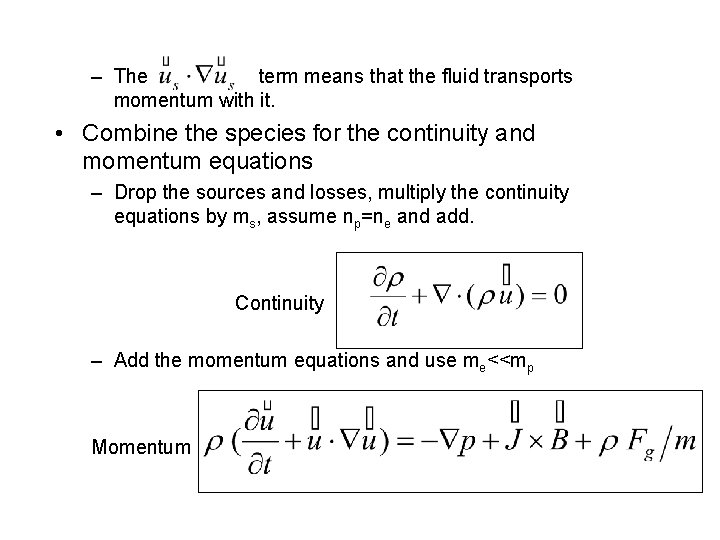 – The term means that the fluid transports momentum with it. • Combine the