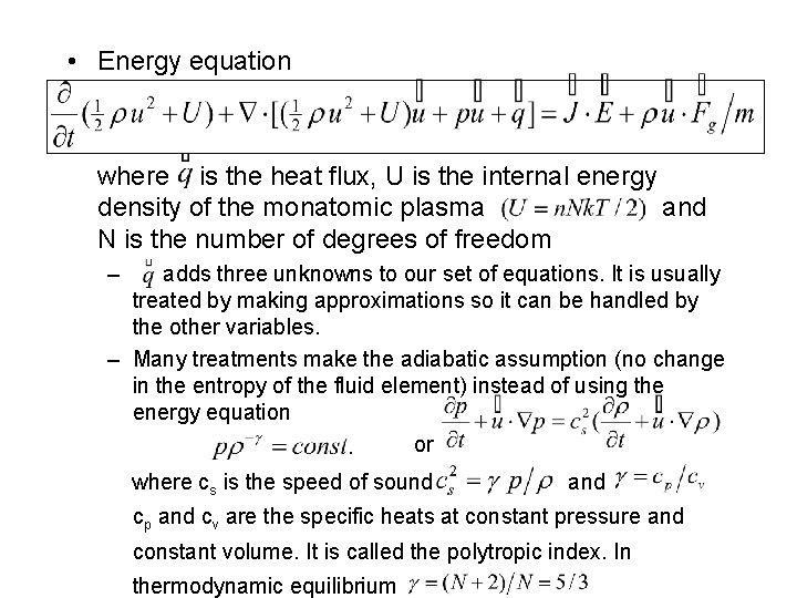  • Energy equation where is the heat flux, U is the internal energy