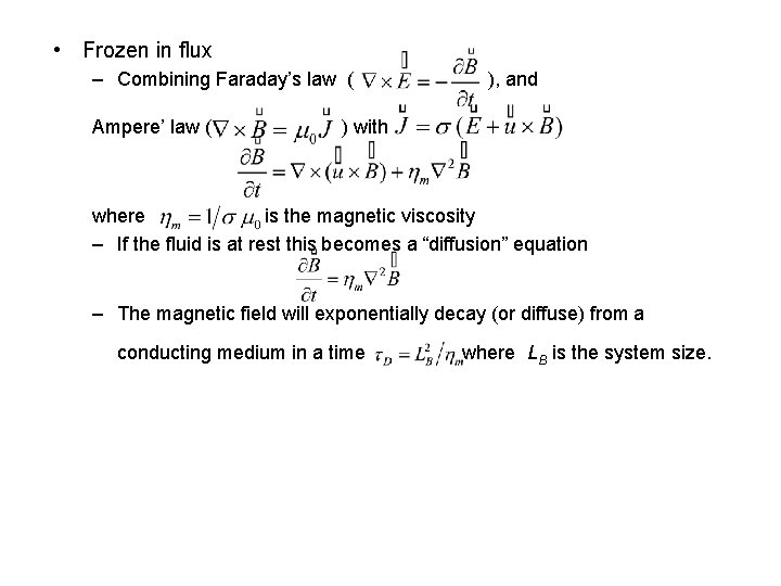  • Frozen in flux – Combining Faraday’s law ( Ampere’ law ( ),