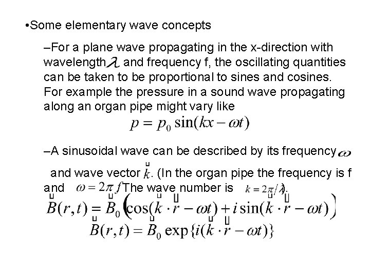  • Some elementary wave concepts –For a plane wave propagating in the x-direction