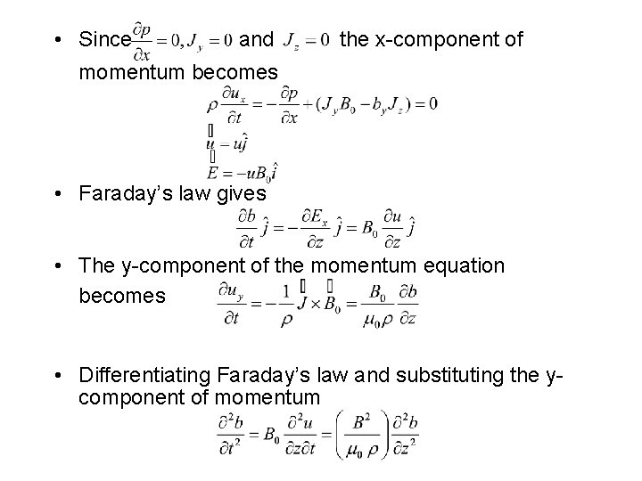  • Since and the x-component of momentum becomes • Faraday’s law gives •