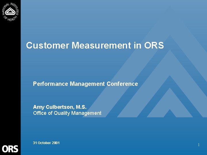 Customer Measurement in ORS Performance Management Conference Amy Culbertson, M. S. Office of Quality