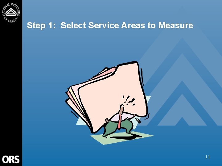 Step 1: Select Service Areas to Measure 11 
