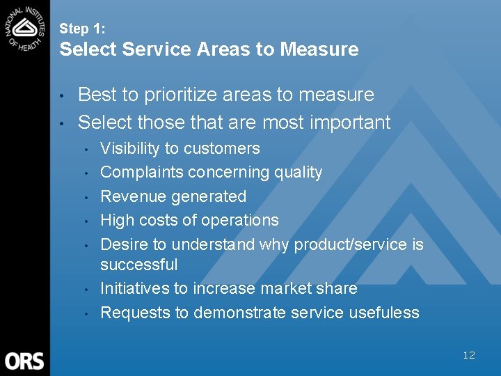 Step 1: Select Service Areas to Measure • • Best to prioritize areas to