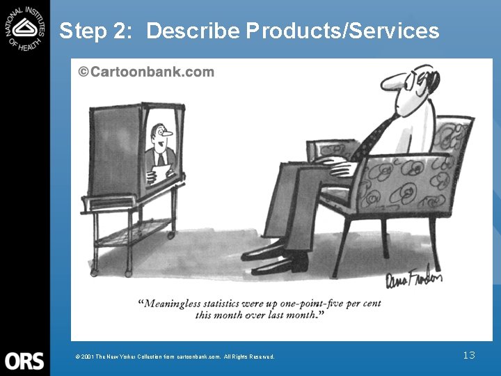 Step 2: Describe Products/Services © 2001 The New Yorker Collection from cartoonbank. com. All