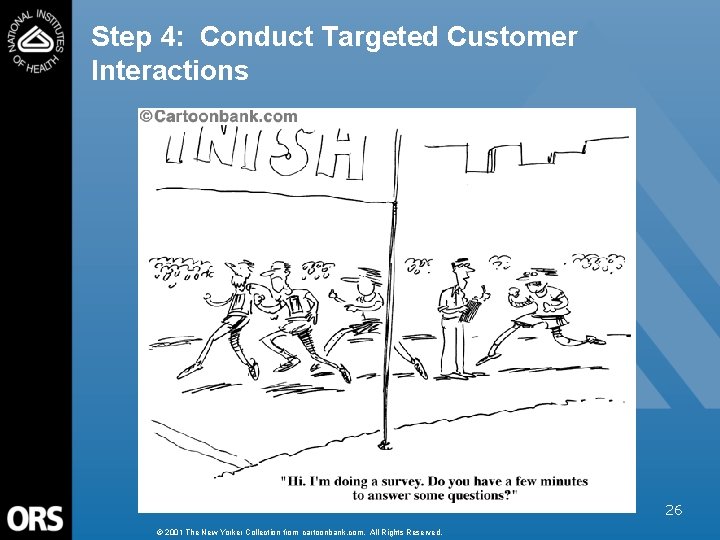 Step 4: Conduct Targeted Customer Interactions 26 © 2001 The New Yorker Collection from