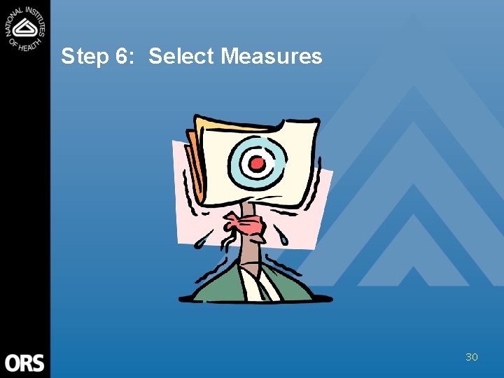 Step 6: Select Measures 30 