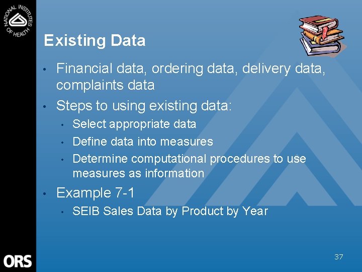 Existing Data • • Financial data, ordering data, delivery data, complaints data Steps to