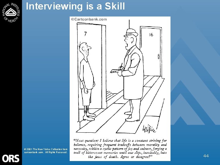 Interviewing is a Skill © 2001 The New Yorker Collection from cartoonbank. com. All