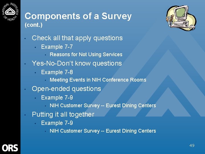 Components of a Survey (cont. ) • Check all that apply questions • Example