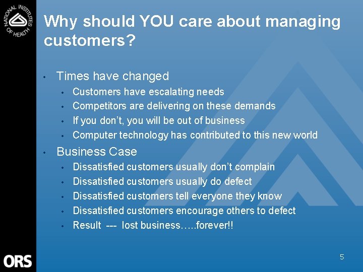 Why should YOU care about managing customers? • Times have changed • • •