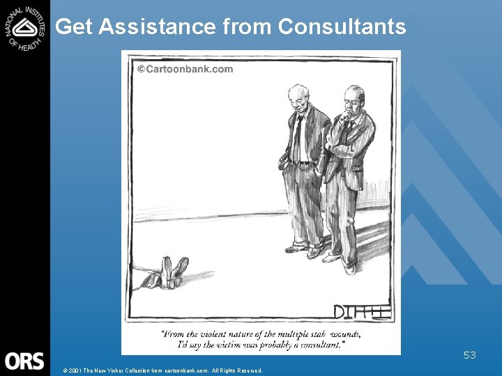 Get Assistance from Consultants 53 © 2001 The New Yorker Collection from cartoonbank. com.