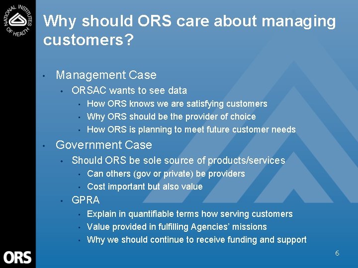 Why should ORS care about managing customers? • Management Case • ORSAC wants to