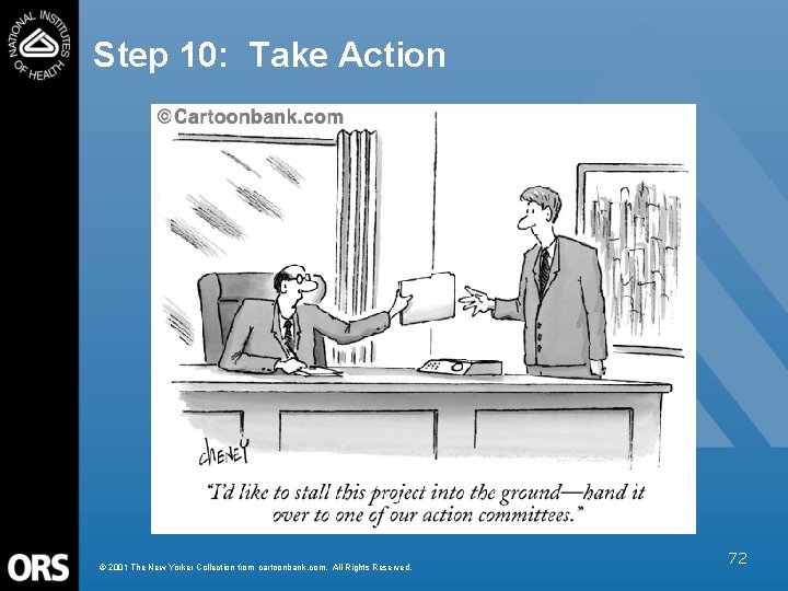 Step 10: Take Action © 2001 The New Yorker Collection from cartoonbank. com. All